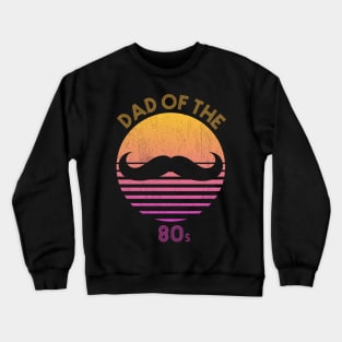 Dad of the 80s Crewneck Sweatshirt